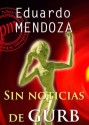 Sin noticias de Gurb (Spanish Edition) - Eduardo Mendoza