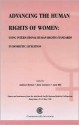 Advancing the Human Rights of Women: Using International Human Rights Standards in Domestic Litigation - Andrew Byrnes, Jane Connors, Lum Bik