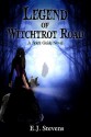 Legend of Witchtrot Road - E.J. Stevens