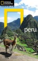 National Geographic Traveler: Peru, 2nd Edition - Rob Rachowiecki, Vance Jacobs