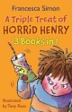 A Triple Treat of Horrid Henry: Horrid Henry and the Mummy's Curse, Horrid Henry's Revenge and Horrid Henry and the Bogey Babysitter - Francesca Simon, Tony Ross