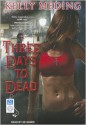 Three Days to Dead (Audiobook Unabridged) - Kelly Meding, Xe Sands, Kelly Meding