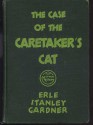 The Case of the Caretaker's Cat - Erle Stanley Gardner