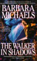 The Walker in Shadows - Barbara Michaels