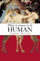 What It Means to be Human: Historical Reflections from the 1800s to the Present - Joanna Bourke