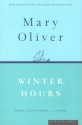 Winter Hours: Prose, Prose Poems, and Poems - Mary Oliver