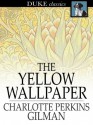 The Yellow Wallpaper - Charlotte Perkins Gilman