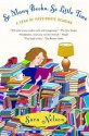 So Many Books, So Little Time: A Year of Passionate Reading - Sara Nelson