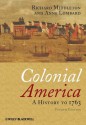 Colonial America: A History to 1763 - Richard Middleton, Anne Lombard