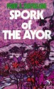 Spork of the Ayor - Perry A. Chapdelaine