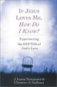 If Jesus Loves Me, How Do I Know?: Experiencing the Depths of God's Love - J. Isamu Yamamoto