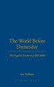 The World Before Domesday: The English Aristocracy 871-1066 - Ann Williams