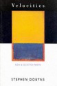 Velocities: New and Selected Poems, 1966-1992 - Stephen Dobyns