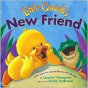 Little Quack's New Friend - Lauren Thompson, Derek Anderson