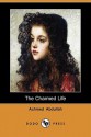 The Charmed Life (Dodo Press) - Achmed Abdullah