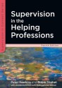 Supervision In The Helping Professions (Supervision in Context) - Peter Hawkins