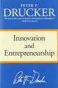 Innovation and Entrepreneurship - Peter F. Drucker