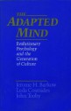 The Adapted Mind: Evolutionary Psychology and the Generation of Culture - Jerome H. Barkow, Leda Cosmides, John Tooby