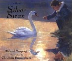 The Silver Swan - Michael Morpurgo, Christian Birmingham