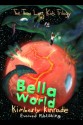 Bella World (Book 2 of The Three Lost Kids Trilogy) - Kimberly Kinrade, Joshua Evans