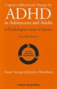 Cognitive-Behavioural Therapy for ADHD in Adolescents and Adults: A Psychological Guide to Practice - Susan Young, Jessica Bramham