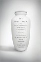 The Inevitable: Contemporary Writers Confront Death - David Shields, Bradford Morrow