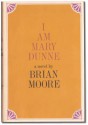 I Am Mary Dunne - Brian Moore