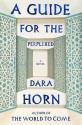 A Guide for the Perplexed - Dara Horn