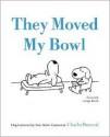 They Moved My Bowl - Charles Barsotti, George Booth