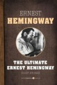 Short Stories: The Ultimate Ernest Hemingway - Ernest Hemingway