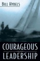 Courageous Leadership - Bill Hybels