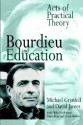 Bourdieu and Education: Acts of Practical Theory - Michael Grenfell