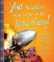 You Wouldn't Want to Be on the Hindenburg!: A Transatlantic Trip You'd Rather Skip - Ian Graham, David Antram