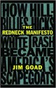 The Redneck Manifesto: How Hillbillies, Hicks, and White Trash Became America's Scapegoats - Jim Goad, Leslie Phillips