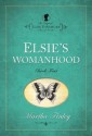 Elsie's Womanhood - Martha Finley