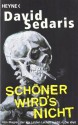 Schöner wird's nicht - David Sedaris