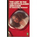 The Lady in the Car with the Glasses and a Gun - Sébastien Japrisot