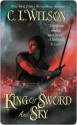 King of Sword and Sky - C.L. Wilson