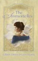 The Immortelles - Gilbert Morris, Lynn Morris