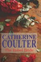 The Rebel Bride (Regency 1) - Catherine Coulter