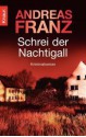 Schrei der Nachtigall - Andreas Franz