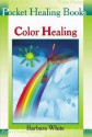 Color Healing - Barbara White