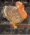 Holidays Around the World: Celebrate Thanksgiving: With Turkey, Family, and Counting Blessings - Deborah Heiligman