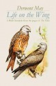 On the Wing: A Chronicle of Bird Life from the Pages of the Times - Derwent May