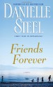 Friends Forever: A Novel - Danielle Steel