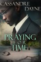 Praying for Time - Cassandre Dayne