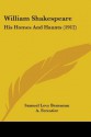 William Shakespeare: His Homes and Haunts (1912) - S.L. Bensusan, A. Forestier