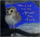 The Owl Who Was Afraid of the Dark - Jill Tomlinson, Paul Howard