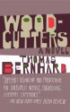 Woodcutters - Thomas Bernhard