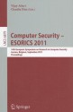 Computer Security - ESORICS 2011: 16th European Symposium on Research in Computer Security, Leuven, Belgium, September 12-14, 2011, Proceedings - Vijay Atluri, Claudia Diaz